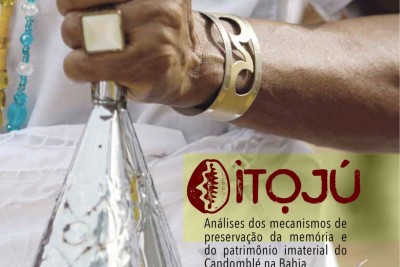 Ìtọjú - Análise dos mecanismos de preservação da memória e do patrimônio imaterial do candomblé da Bahia